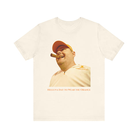 Josh Heupel Cigar Shirt - "Helluva Day to Wear the Orange" - Tennessee Vols Football Tee